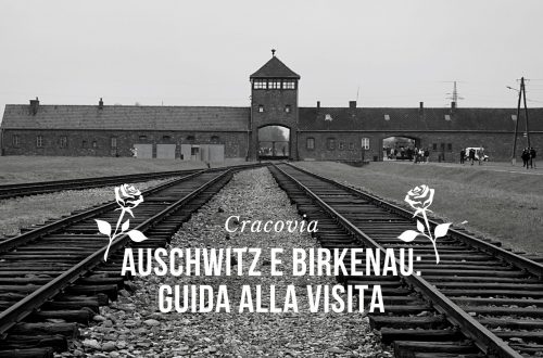 Auschwitz e Birkenau guida alla visita